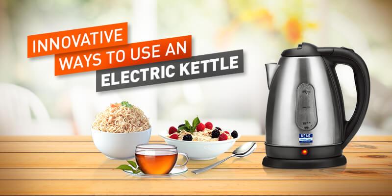 https://www.kent.co.in/blog/wp-content/uploads/2018/09/Innovative-ways-to-use-an-electric-Kettle-Option2.jpg