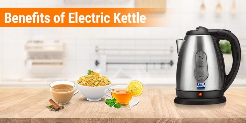 Uses and Benefits of Electric Kettles - Everything You Need to