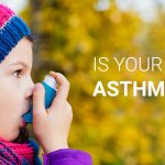Is your child Asthmatic